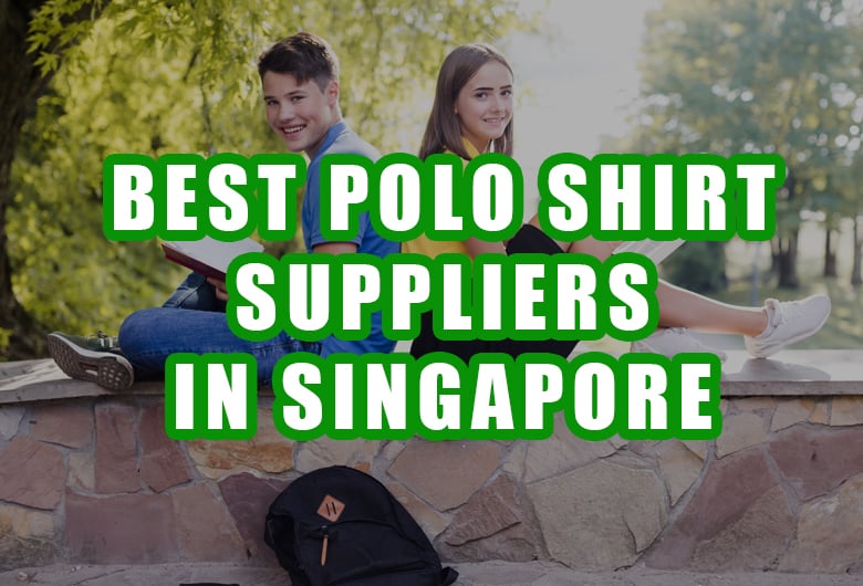 Best Polo Shirt Suppliers in Singapore